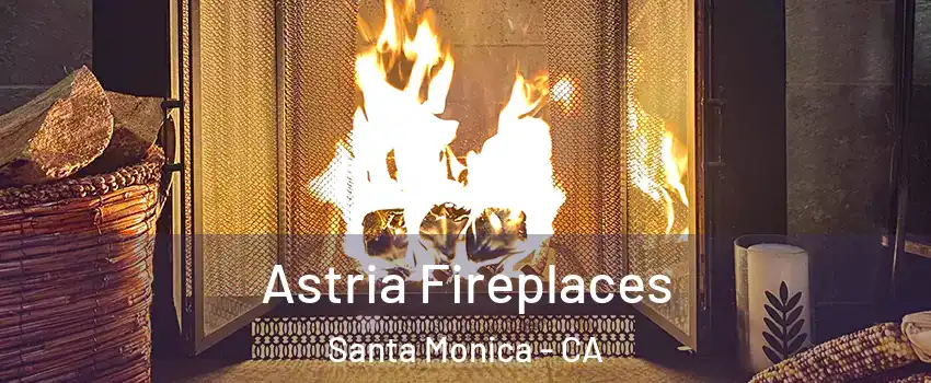  Astria Fireplaces Santa Monica - CA