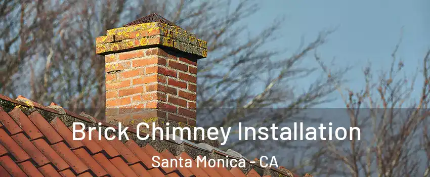  Brick Chimney Installation Santa Monica - CA