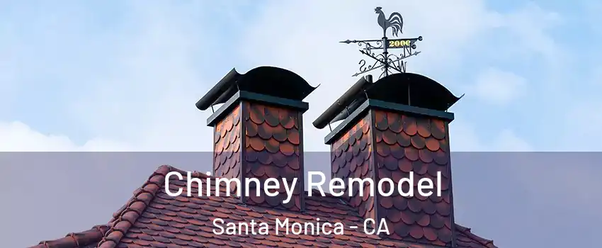  Chimney Remodel Santa Monica - CA
