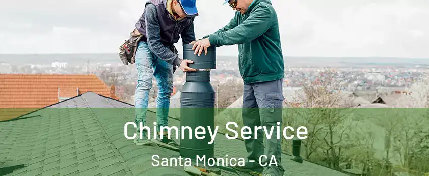  Chimney Service Santa Monica - CA