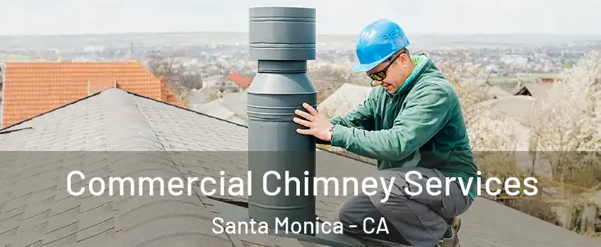  Commercial Chimney Services Santa Monica - CA
