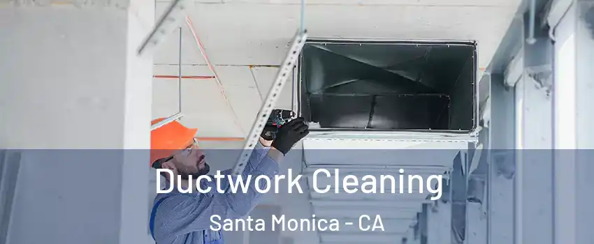  Ductwork Cleaning Santa Monica - CA