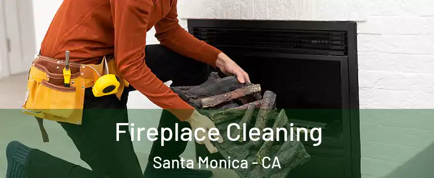  Fireplace Cleaning Santa Monica - CA