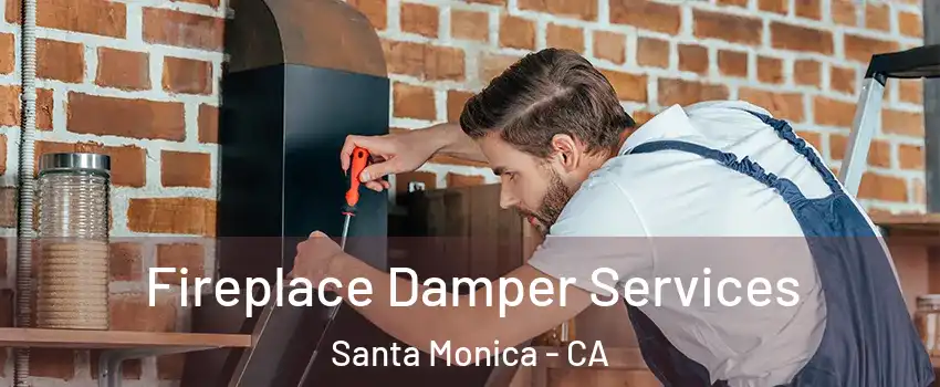  Fireplace Damper Services Santa Monica - CA