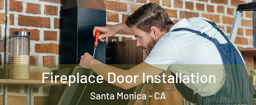  Fireplace Door Installation Santa Monica - CA