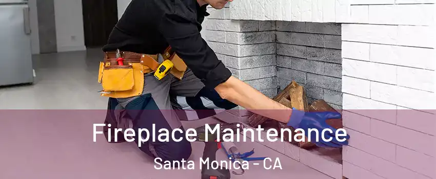  Fireplace Maintenance Santa Monica - CA