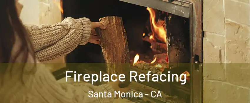  Fireplace Refacing Santa Monica - CA