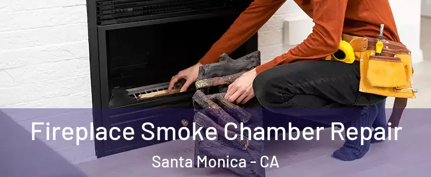  Fireplace Smoke Chamber Repair Santa Monica - CA