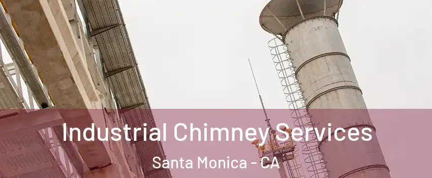  Industrial Chimney Services Santa Monica - CA