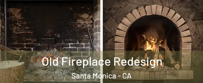  Old Fireplace Redesign Santa Monica - CA