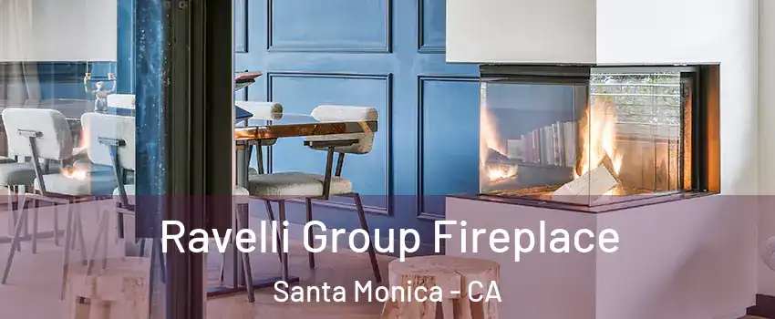  Ravelli Group Fireplace Santa Monica - CA