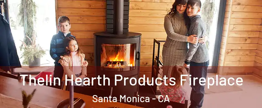  Thelin Hearth Products Fireplace Santa Monica - CA